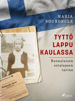 cover image of Tyttö lappu kaulassa – Suomalaisen sotalapsen tarina